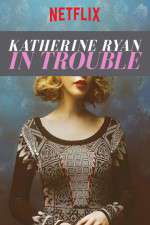 Watch Katherine Ryan in Trouble 123moviesFree