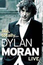 Watch Dylan Moran: Like, Totally 123moviesFree