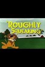 Watch Roughly Squeaking (Short 1946) 123moviesFree