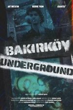 Watch Bakirk�y Underground 123moviesFree