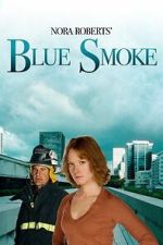 Watch Nora Roberts\' Blue Smoke 123moviesFree