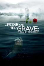 Watch A Rose for Her Grave: The Randy Roth Story 123moviesFree