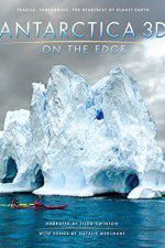 Watch Antarctica 3D: On the Edge 123moviesFree