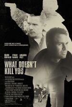 Watch What Doesn\'t Kill You 123moviesFree