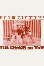 Watch The Choke\'s on You 123moviesFree