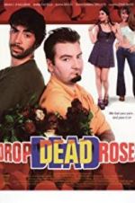 Watch Drop Dead Roses 123moviesFree