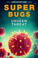 Watch Superbugs: The Unseen Threat 123moviesFree