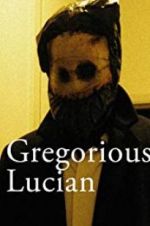 Watch Gregorious Lucian 123moviesFree