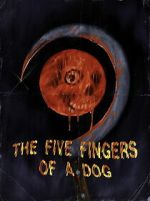 Watch The Five Fingers of a Dog 123moviesFree