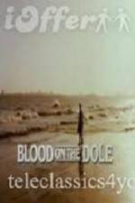 Watch Blood on the Dole 123moviesFree
