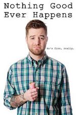 Watch Nothing Good Ever Happens 123moviesFree