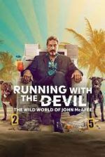 Watch Running with the Devil: The Wild World of John McAfee 123moviesFree