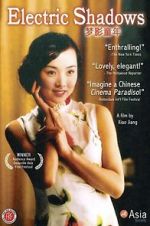 Watch Electric Shadows 123moviesFree