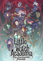 Watch Little Witch Academia: The Enchanted Parade 123moviesFree