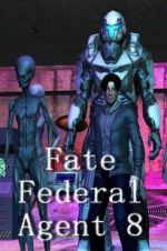 Watch Fate Federal Agent 8 123moviesFree