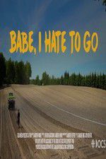Watch Babe, I Hate To Go 123moviesFree