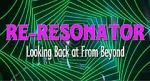 Watch Re-Resonator: Looking Back at from Beyond 123moviesFree