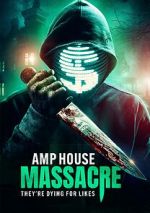 Watch Amp House Massacre 123moviesFree