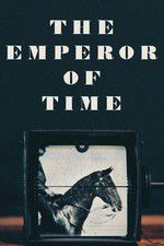 Watch The Emperor of Time 123moviesFree