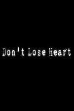 Watch Don't Lose Heart 123moviesFree