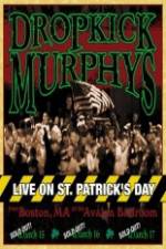 Watch Dropkick Murphys - Live On St Patrick'S Day 123moviesFree