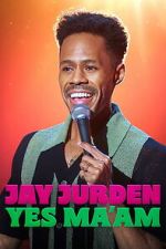 Watch Jay Jurden: Yes Ma\'am 123moviesFree
