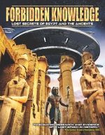 Watch Forbidden Knowledge: Lost Secrets of Egypt and the Ancients 123moviesFree