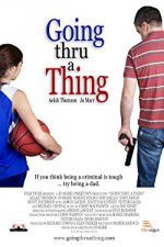 Watch Going Thru a Thing 123moviesFree
