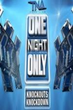 Watch TNA One Night Only Knockouts Knockdown 123moviesFree