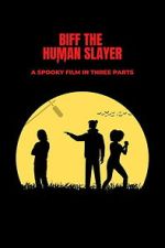 Watch Biff the Human Slayer 123moviesFree