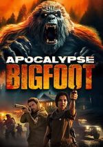 Watch Apocalypse Bigfoot 123moviesFree