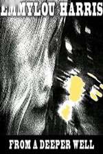 Watch Emmylou Harris: From a Deeper Well 123moviesFree