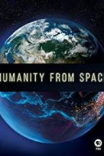 Watch Humanity from Space 123moviesFree