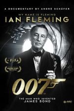 Watch My Name Is Fleming, Ian Fleming 123moviesFree