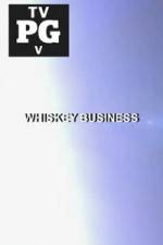 Watch Whiskey Business 123moviesFree