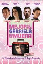Watch Its Better If Gabriela Doesnt Die 123moviesFree