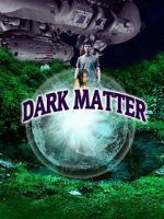 Watch Dark Matter 123moviesFree