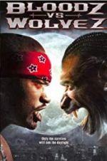 Watch Bloodz vs. Wolvez 123moviesFree