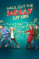 Watch Haul out the Holly: Lit Up 123moviesFree