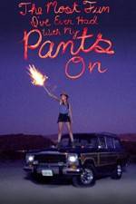 Watch The Most Fun I've Ever Had with My Pants On 123moviesFree