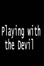 Watch Playing with the Devil 123moviesFree