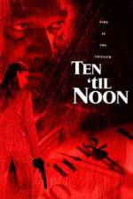 Watch Ten 'til Noon 123moviesFree