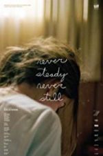 Watch Never Steady, Never Still 123moviesFree
