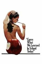 Watch Guess What We Learned in School Today? 123moviesFree