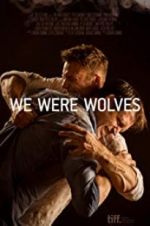 Watch We Were Wolves 123moviesFree