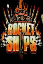 Watch Science Channel Large Dangerous Rocket Ships 123moviesFree