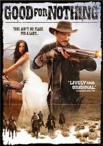 Watch Good for Nothing 123moviesFree