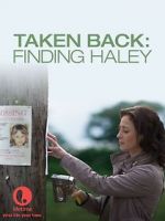 Watch Taken Back: Finding Haley 123moviesFree