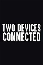 Watch Two Devices Connected (Short 2018) 123moviesFree