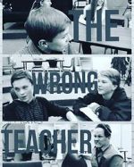 Watch The Wrong Teacher 123moviesFree